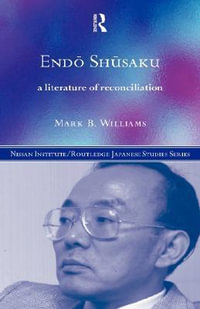 End¶ Sh¼saku : A Literature of Reconciliation - Mark B. Williams