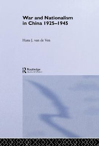 War and Nationalism in China : 1925-1945 - Hans van de Ven