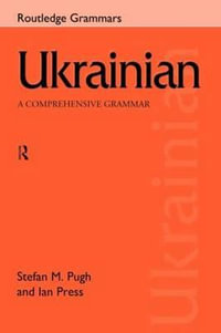 Ukrainian : A Comprehensive Grammar - Ian Press