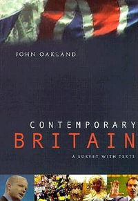 Contemporary Britain : A Survey With Texts - John Oakland