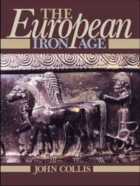 The European Iron Age - John Collis