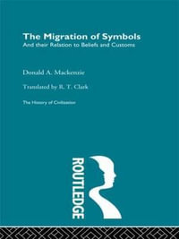 The Migration of Symbols : The History of Civilization - D. Mackenzie