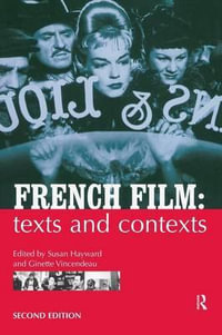 French Film : Texts and Contexts - Susan Hayward