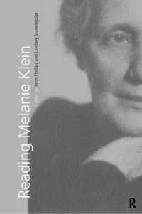 Reading Melanie Klein - John Phillips