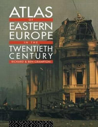 Atlas of Eastern Europe in the Twentieth Century - Benjamin Crampton