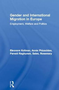 Gender and International Migration in Europe : Employment, Welfare and Politics - Eleonore Kofman