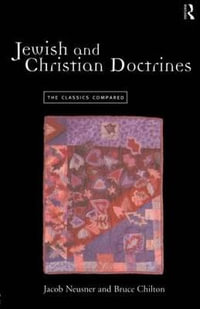 Jewish and Christian Doctrines : The Classics Compared - Bruce Chilton