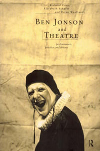 Ben Jonson and Theatre : Performance, Practice and Theory - Richard Cave