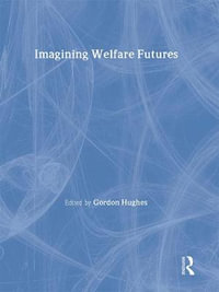 Imagining Welfare Futures : Social Policy: Welfare, Power and Diversity - Gordon Hughes