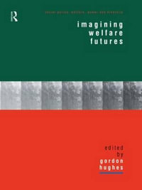 Imagining Welfare Futures : Social Policy: Welfare, Power and Diversity - Gordon Hughes