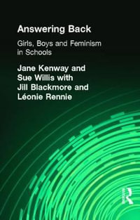 Answering Back : Girls, Boys and Feminism in Schools - Jill Blackmore