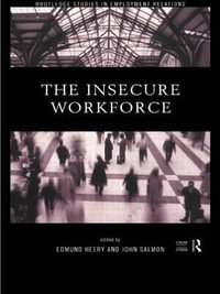 The Insecure Workforce : Routledge Studies in Employment Relations - Edmund Heery