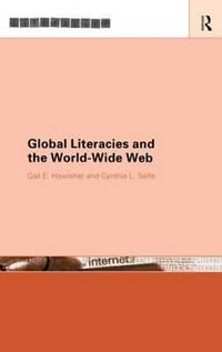 Global Literacies and the World Wide Web : Literacies - Gail E. Hawisher