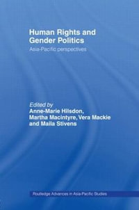 Human Rights and Gender Politics : Asia-Pacific Perspectives - Anne-Marie Hilsdon