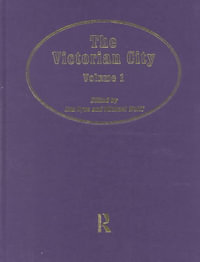 Victorian City : Routledge Library Editions - H. J. Dyos