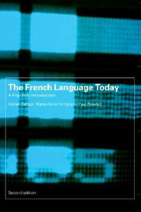 The French Language Today : A Linguistic Introduction - Adrian Battye