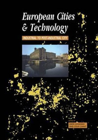 European Cities and Technology : Industrial to Post-Industrial Cities - Colin Chant