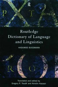 Routledge Dictionary of Language and Linguistics : Routledge Reference - Hadumod Bussmann