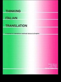 Thinking Italian Translation : A Course in Translation Method: Italian to English - Stella Cragie