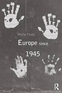 Europe Since 1945 - Philip Thody