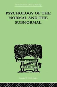 Psychology Of The Normal And The Subnormal : International Library of Psychology - Henry Herbert Goddard