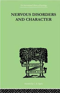 Nervous Disorders And Character : A Study in Pastoral Psychology and Psychotherapy - John Grant McKenzie