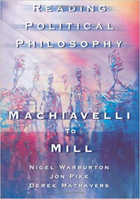 Reading Political Philosophy : Machiavelli to Mill - Derek Matravers