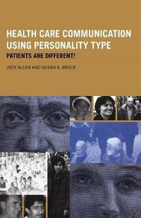 Health Care Communication Using Personality Type : Patients are Different! - Judy Allen