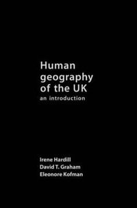 Human Geography of the UK : An Introduction - David Graham