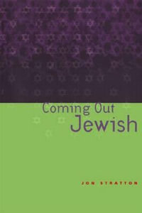 Coming Out Jewish - Jon Stratton