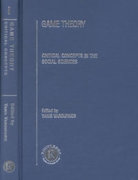 Game Theory : Critical Concepts in the Social Sciences - Yanis  Varoufakis