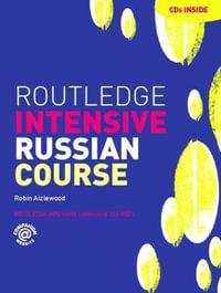 Routledge Intensive Russian Course : Routledge Intensive Language Courses - Robin Aizlewood