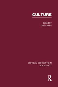 Culture : Critical Concepts in Sociology - Chris Jenks