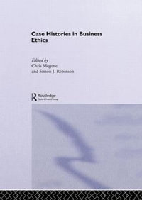 Case Histories in Business Ethics - Chris Megone