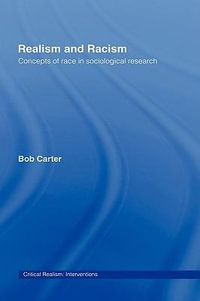 Realism and Racism : Concepts of Race in Sociological Research - Bob Carter