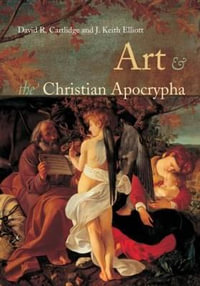 Art and the Christian Apocrypha - David R. Cartlidge