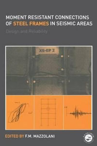 Moment Resistant Connections of Steel Frames in Seismic Areas : Design and Reliability - Federico Mazzolani