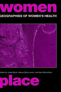 Geographies of Women's Health : Place, Diversity and Difference - Nancy Davis Lewis