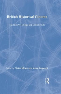 British Historical Cinema : British Popular Cinema - Claire Monk