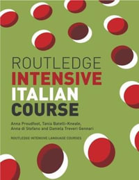 Routledge Intensive Italian Course : Routledge Intensive Language Courses - Anna Proudfoot