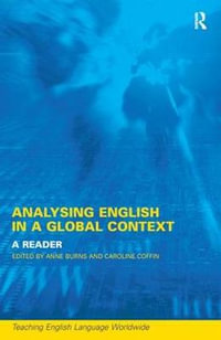 Analyzing English in a Global Context : A Reader - Anne Burns