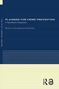 Planning for Crime Prevention : A Transatlantic Perspective - Ted Kitchen