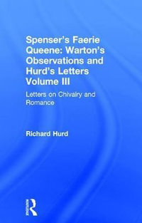 Letters On Chivalry & Romance : Cultural Formations: The Eighteenth Century - Richard Hurd