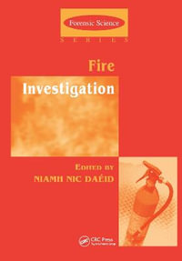 Fire Investigation : International Forensic Science and Investigation - Niamh Nic Daeid