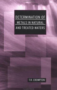 Determination of Metals in Natural and Treated Water : Determination Techniques - The Complete Set - T. R. Crompton