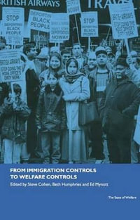 From Immigration Controls to Welfare Controls : State of Welfare - Steve Cohen