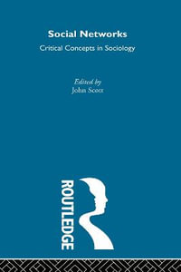 Social Networks : Critical Concepts in Sociology - John Scott