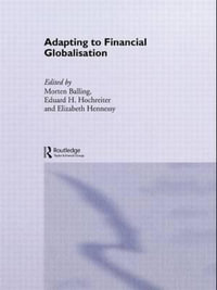 Adapting to Financial Globalisation : Routledge Studies in Money and Banking - Morten Balling