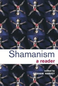 Shamanism : A Reader - Graham  Harvey