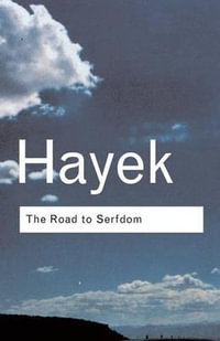 The Road to Serfdom : Routledge Classics - F.A. Hayek